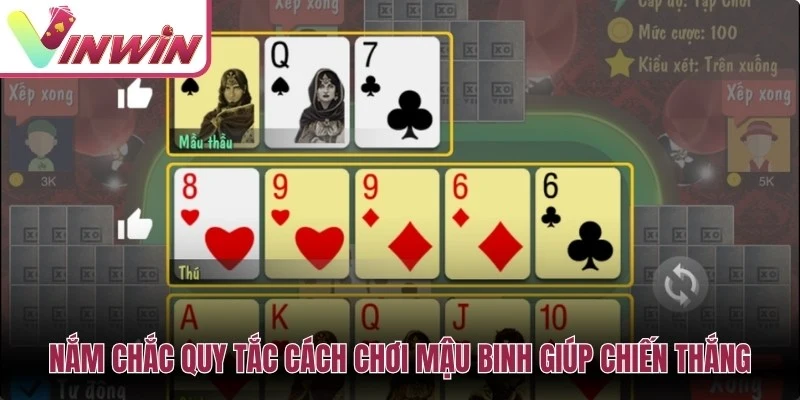 Nắm chắc quy tắc cách chơi Mậu Binh giúp chiến thắng vững chắc