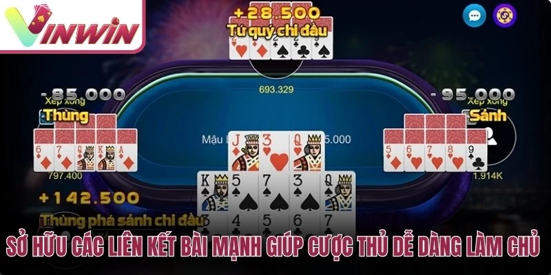 Sở hữu các liên kết bài mạnh giúp cược thủ dễ dàng làm chủ trận đấu
