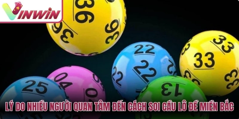 Lý do nhiều người quan tâm đến cách soi cầu lô đề miền Bắc