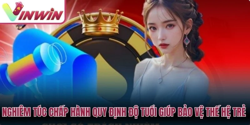Nghiêm túc chấp hành quy định độ tuổi giúp bảo vệ thế hệ trẻ bền vững