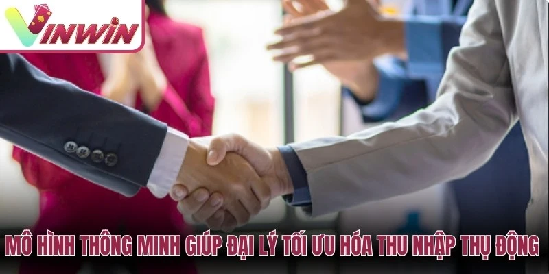 Mô hình thông minh giúp đại lý tối ưu hóa thu nhập thụ động bền vững