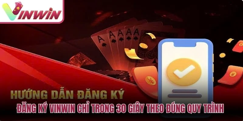Đăng ký Vinwin chỉ trong 30 giây theo đúng quy trình hướng dẫn