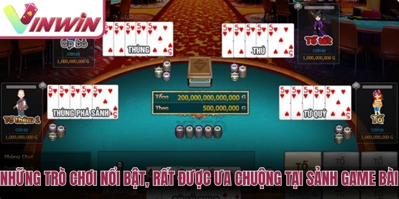 Những trò chơi nổi bật, rất được ưa chuộng tại sảnh Game bài của Vinwin