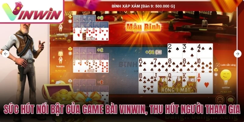 Sức hút nổi bật của Game bài Vinwin, thu hút lượng lớn người tham gia