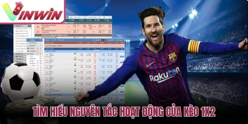 Tìm hiểu nguyên tắc hoạt động của kèo 1x2