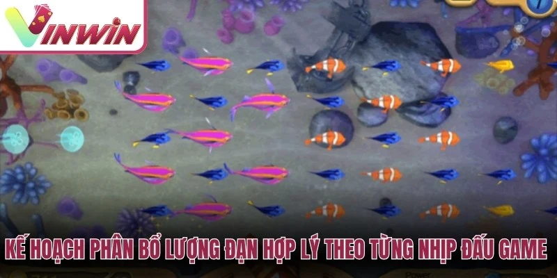 Kế hoạch phân bổ lượng đạn hợp lý theo từng nhịp đấu game hiệu quả