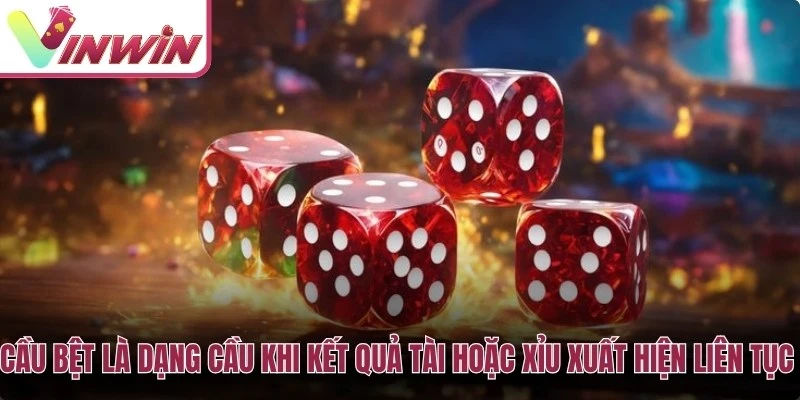 Cầu bệt là dạng cầu khi kết quả Tài hoặc Xỉu xuất hiện liên tục trong nhiều phiên