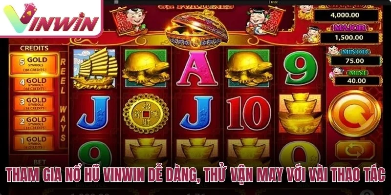 Tham gia Nổ hũ Vinwin dễ dàng, thử vận may với vài thao tác
