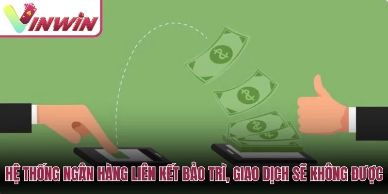 Hệ thống ngân hàng liên kết bảo trì, giao dịch sẽ không được