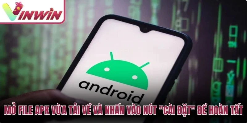 Mở file APK vừa tải về và nhấn vào nút "Cài đặt" để hoàn tất