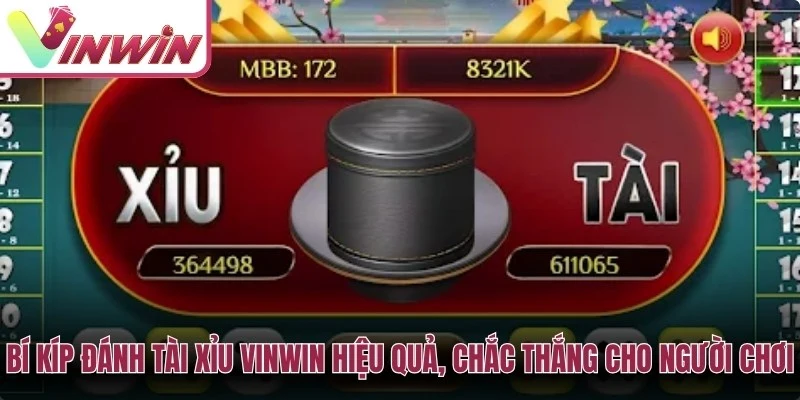 Bí kíp đánh Tài xỉu Vinwin hiệu quả, chắc thắng cho người chơi