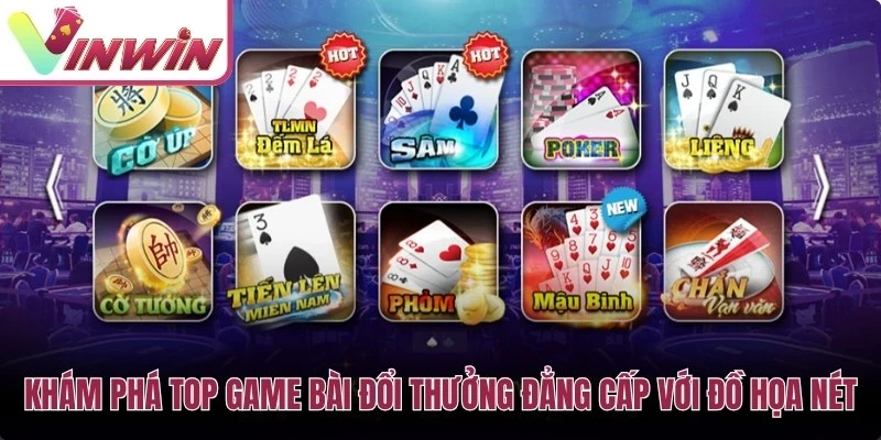 Khám phá top game bài đổi thưởng đẳng cấp với đồ họa siêu sắc nét