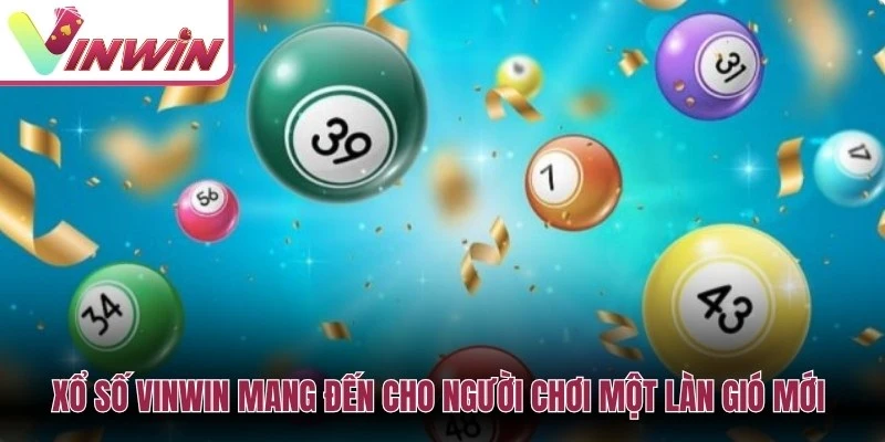 Xổ số Vinwin mang đến cho người chơi một làn gió mới tiện lợi, linh hoạt