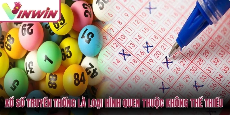Xổ số truyền thống là loại hình quen thuộc không thể thiếu tại Vinwin